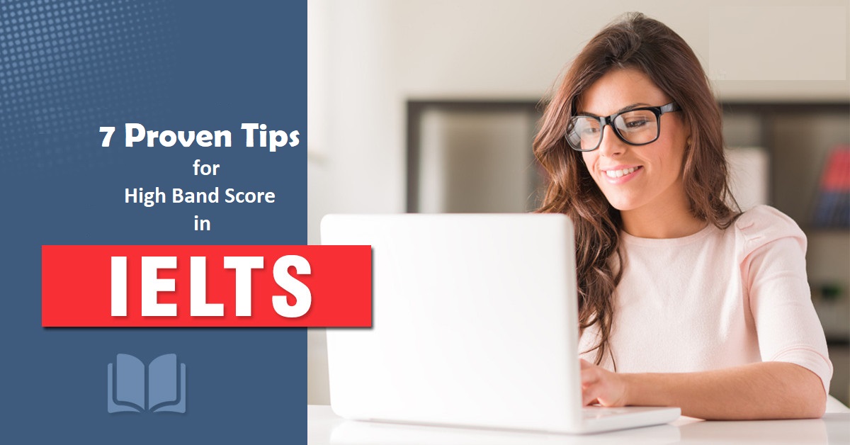 7 Proven Tips for a High Band Score in IELTS