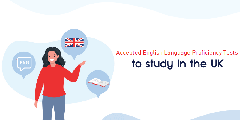 Accepted English Language Proficiency Tests to Study in UK